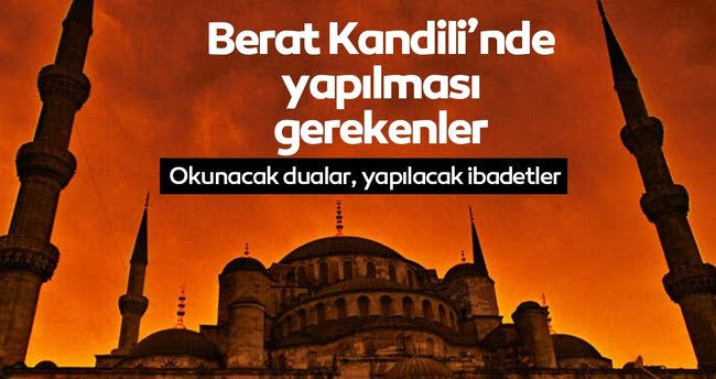 BERAT KANDİLİ OKUNACAK DUALAR DİYANET | Berat Kandili'nde hangi dualar okunur, hangi ibadetler yapılır? - Berat Kandili ayet ve hadisleri