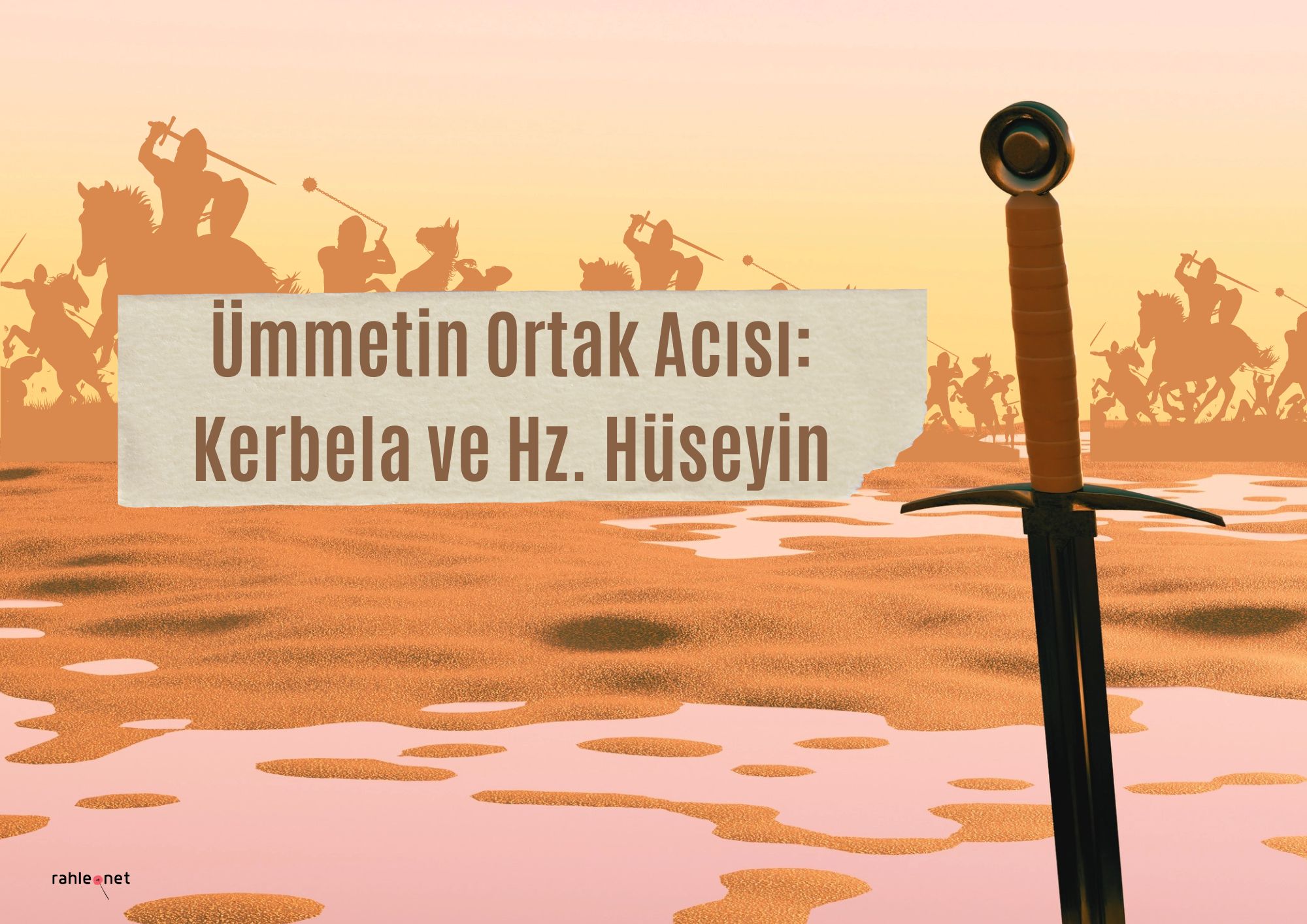 Kerbela Olayı: Tarihin Kanayan Yarası